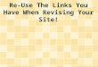 Re-Use The Links You Have When Revising Your Site!