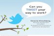Can you tweet your way to work?