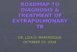 Roadmap To Diagnosis & Treatment Of Extrapulmonary Tb