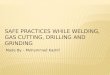 Safe practices while Welding, Gas cutting and machining activities