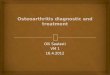 Osteoarthritis diagnostic and treatment