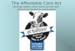 Got Healthcare? Affordable Care Act PP (July 2013)