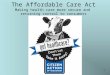 The Affordable Care Act Values PP May 2013