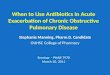 When to Use Antibiotics for an Acute Exacerbation of COPD