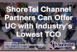 ShoreTel Channel Partners Can Offer UC with Industry's Lowest TCO (Slides)