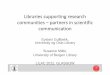 Gullbekk & Mikki - Libraries supporting research communities: partners in scientific communication