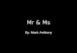 Mr &  Ms