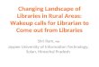 Changing Landscape of Libraries in Rural Areas: Wakeup calls for Librarian to Come out from Libraries