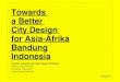 Towards a Better City Design for Asia Afrika (Vol.2)