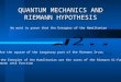 HOW TO PROVE THE RIEMANN HYPOTHESIS BY USING QUANTUM MECHANICS , OPERATOR THEORY AND FUNCTIONAL DETERMINANTS