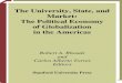 Robert Rhoads, Carlos Torres-The University, State, And Market the Political Economy of Globalization in the Americas