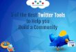 5 of the Best Twitter Tools to Help you Build a Community