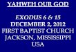 12 December 2, 2012 Exodus 6 & 15, Yahweh
