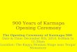 900 Years of Karmapa Opening Ceremony