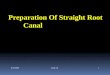 Endo note 10  preparation of straight canal