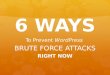 6 Ways to Prevent WordPress Brute Force Attacks - WordPress Security