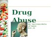 Drug abuse (prepared by metho)