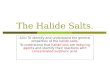 Lesson 4 The Halide Salts