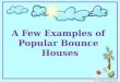 A Few Examples of Popular Bounce Houses
