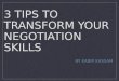 3 Negotiation Tips That Will Change Your Business~