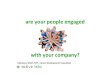 are your people engaged with your company? [active labs]]