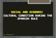 economic and social conditon during spanish rule