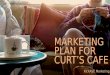 Marketing Plan for Curt's Cafe by KickASE Marketing Roosevelt University