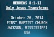 10 October 26, 2014, Hebrews 8 Only Jesus Transforms