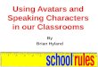 Using avatars and speaking characters in our classrooms