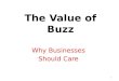 The Value of Buzz: Why Businesses Should Care