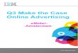 Q3 Make the Case Online Advertising