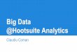 Big data @ Hootsuite analtyics