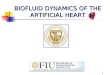 BIOFLUID DYNAMICS OF THE ARTIFICIAL HEART