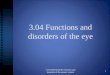 Functions and disorders of the eye
