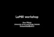 Lemill Workshop
