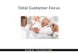 Total Customer Focus: Changing customer relationships where it matters most