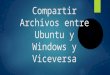 Compartir archivos entre ubuntu y windows y viceversa