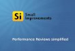 Small Improvements Performance Reviews Overview