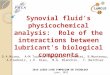 Synovial fluid's physicochemical analysis: role of the interactions between lubricant's biological components