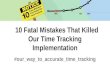 10 fatal mistakes that killed our time tracking implementation