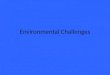 Environmental challenges 1