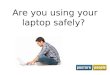 Laptop safety