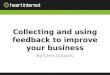 Collecting and using feedback to improve your business