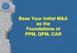 Base your initial m&a to ppm, qpm, car