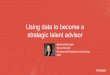 Using Data to Become a Strategic Talent Advisor | Talent Connect San Francisco 2014