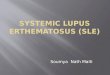 Systemic lupus erthematosus (sle) [autosaved]