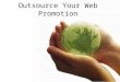 Outsource Your Web Promotion