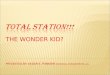 Total station, wonder kid?