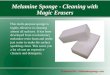 Melamine Sponge - Cleaning with Magic Erasers
