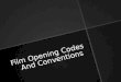 Codes and conventions of a film opening
